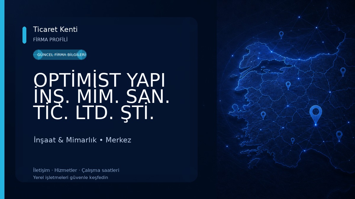 OPTİMİST YAPI İNŞ. MİM. SAN. TİC. LTD. ŞTİ.