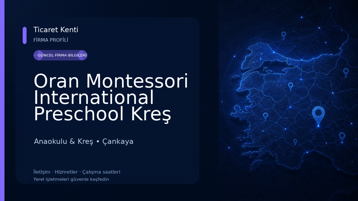 Oran Montessori International Preschool Kreş ve Gündüz Bakımevi - Oran/Çankaya Şubesi Anaokulu & Kreş