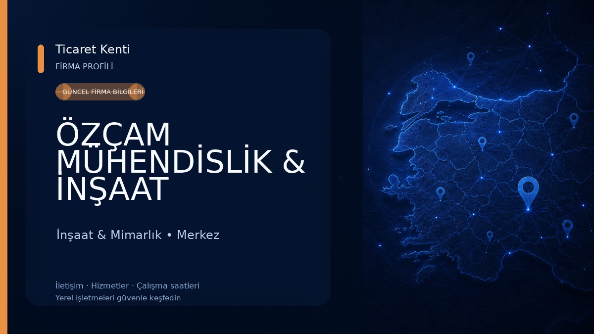 ÖZÇAM MÜHENDİSLİK & İNŞAAT