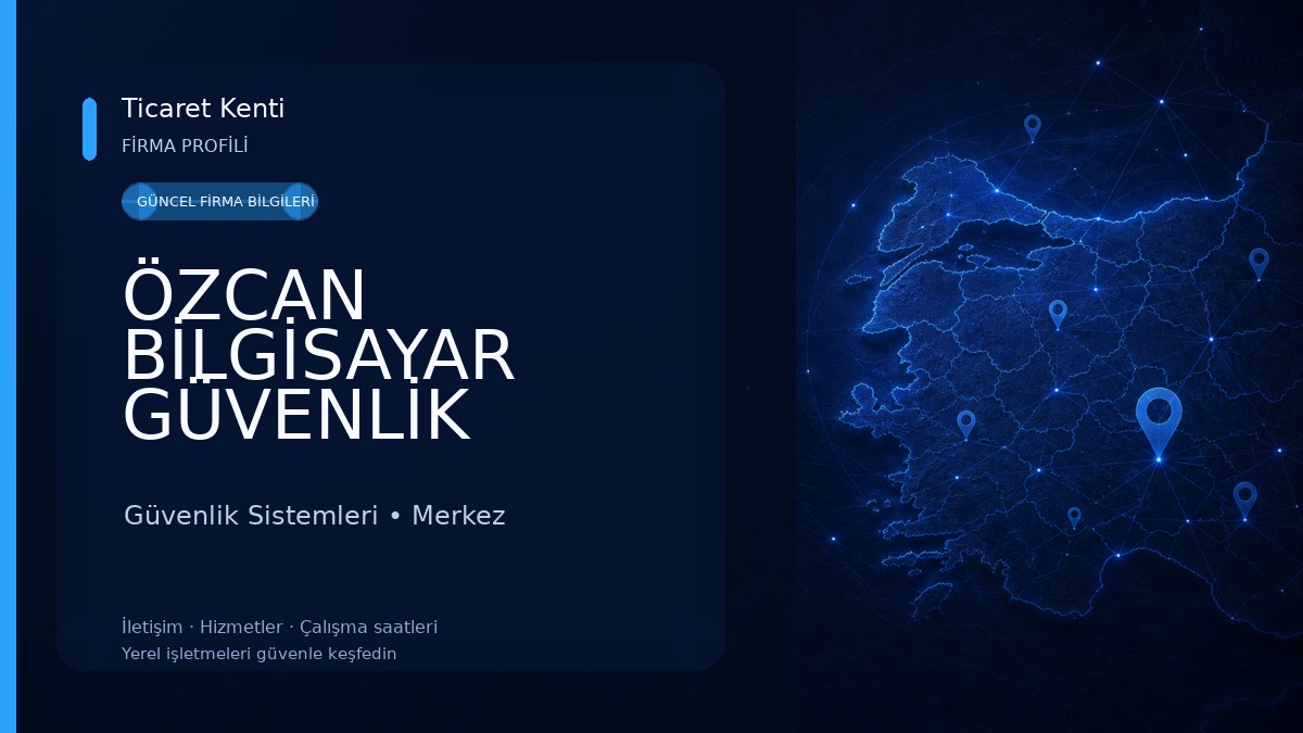 ÖZCAN BİLGİSAYAR GÜVENLİK KAMERA SİSTEMLERİ 