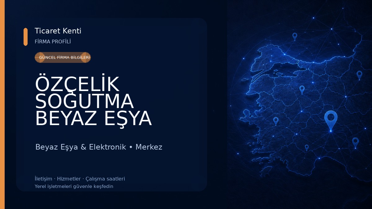 ÖZÇELİK SOĞUTMA BEYAZ EŞYA SERVİSİ Beyaz Eşya & Elektronik