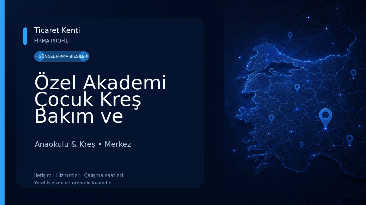 Özel Akademi Çocuk Kreş Bakım ve Gündüz Bakım evi Anaokulu & Kreş