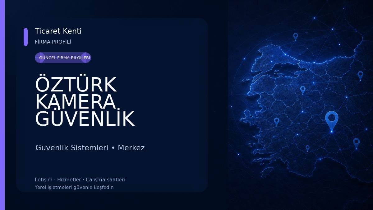 ÖZTÜRK KAMERA GÜVENLİK SİSTEMLERİ Güvenlik Sistemleri