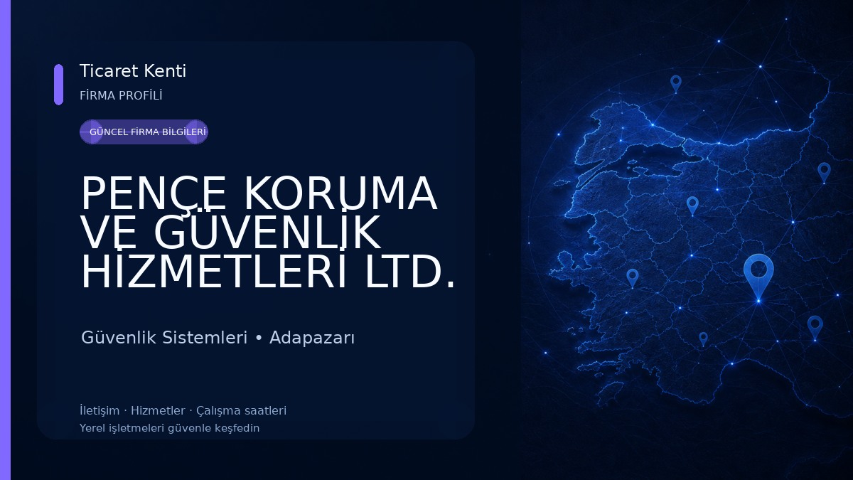 PENÇE KORUMA VE GÜVENLİK HİZMETLERİ LTD. ŞTİ.