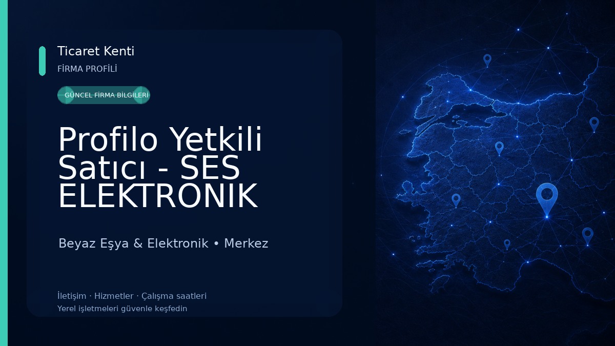 Profilo Yetkili Satıcı - SES ELEKTRONIK SERVIS HIZMETLERI SANAYI VE TICARET LIMITED SIRKETI Beyaz Eşya & Elektronik