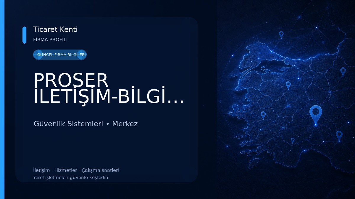 PROSER İLETİŞİM-BİLGİSAYAR-TAMİR-KAMERA-SİSTEMLERİ 