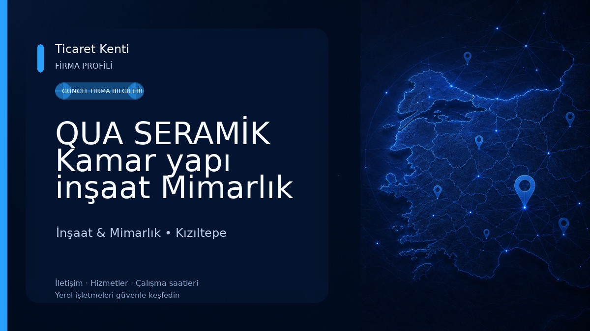 QUA SERAMİK Kamar yapı inşaat Mimarlık Mühendislik & Doğalgaz SAN.VE TİC. LTD.ŞTİ ( Seramik ) İnşaat & Mimarlık