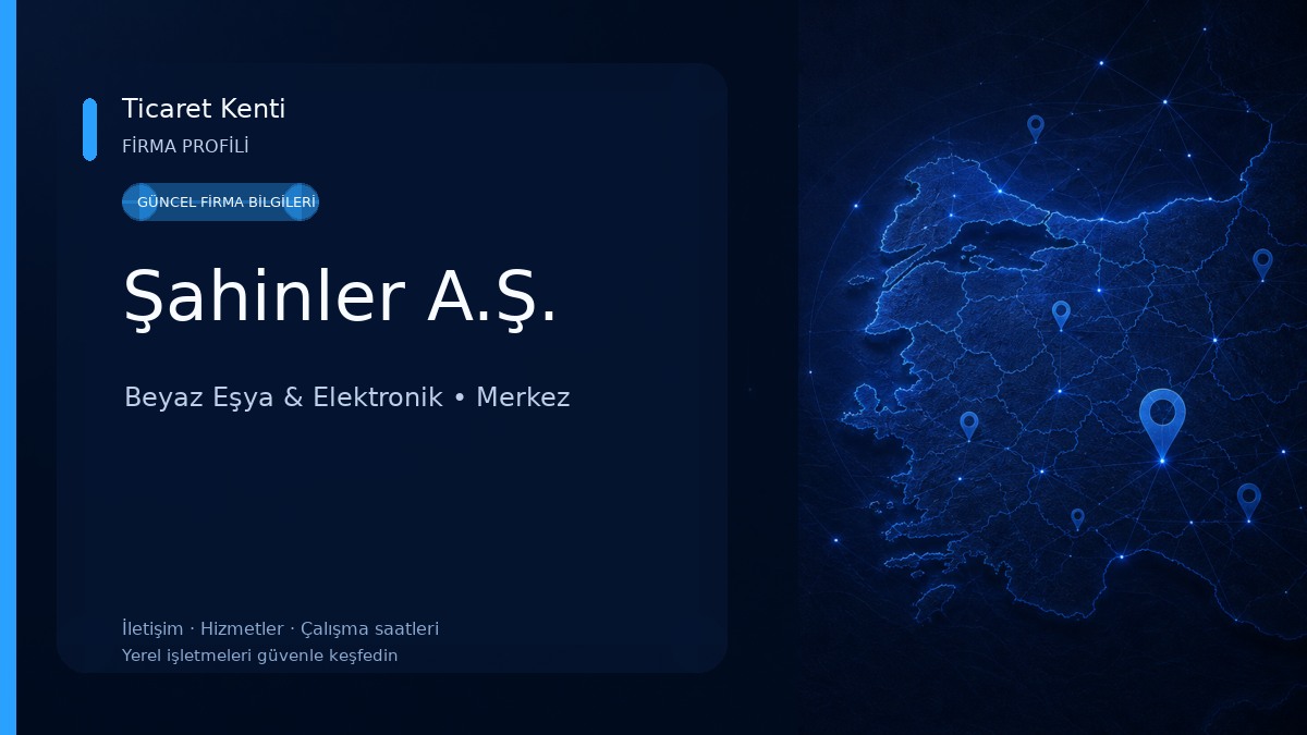 Şahinler A.Ş. Beyaz Eşya & Elektronik