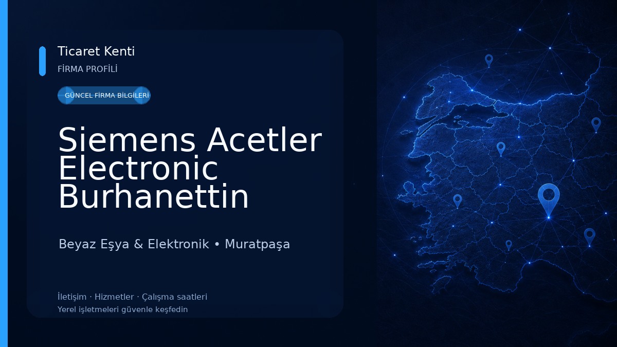 Siemens Acetler Electronic Burhanettin Onat Mağaza 