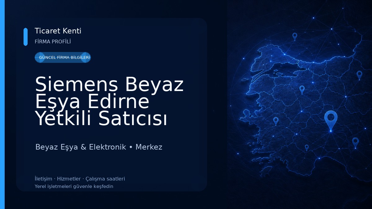 Siemens Beyaz Eşya Edirne Yetkili Satıcısı