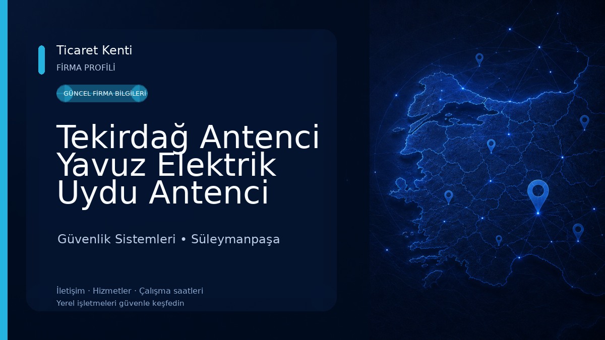 Tekirdağ Antenci Yavuz Elektrik Uydu Antenci Tamircisi Kamera Güvenlik Sistemleri Süleymanpaşa