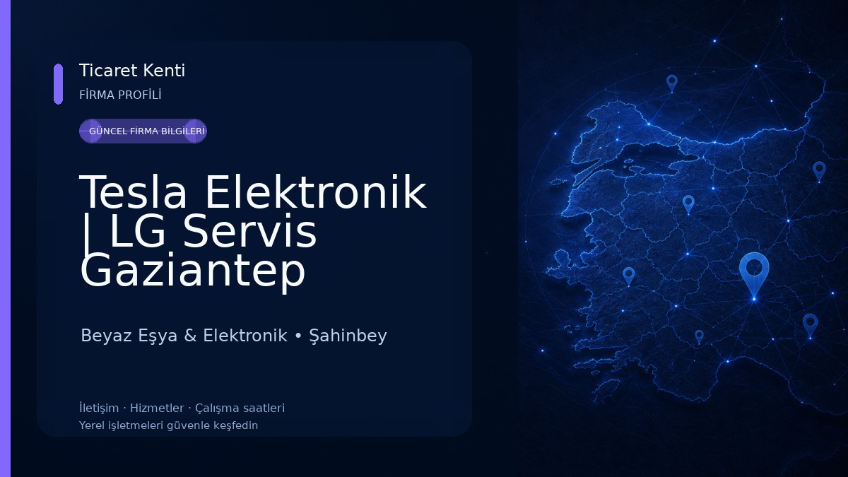 Tesla Elektronik | LG Servis Gaziantep Beyaz Eşya & Elektronik
