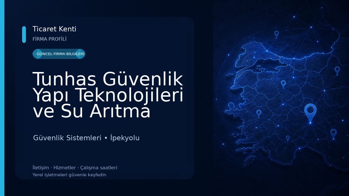 Tunhas Güvenlik Yapı Teknolojileri ve Su Arıtma Sistemleri Güvenlik Sistemleri