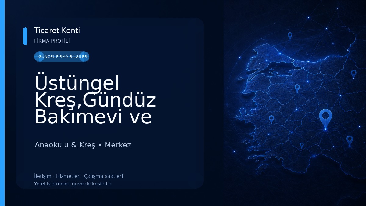 Üstüngel Kreş,Gündüz Bakımevi ve Çocuk Kulübü Anaokulu & Kreş