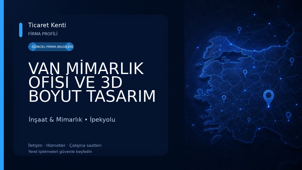 VAN MİMARLIK OFİSİ VE 3D BOYUT TASARIM GÖRSEL / ÜNLÜ MİMARLIK