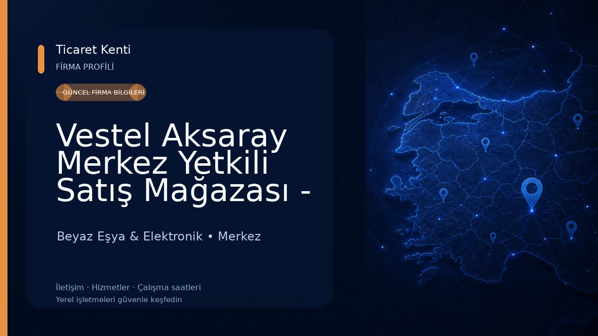 Vestel Aksaray Merkez Yetkili Satış Mağazası - Dizayn Ajans 