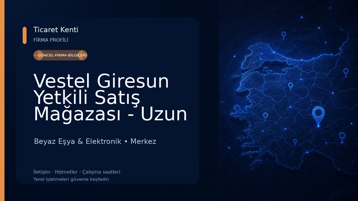 Vestel Giresun Yetkili Satış Mağazası - Uzun DTM 