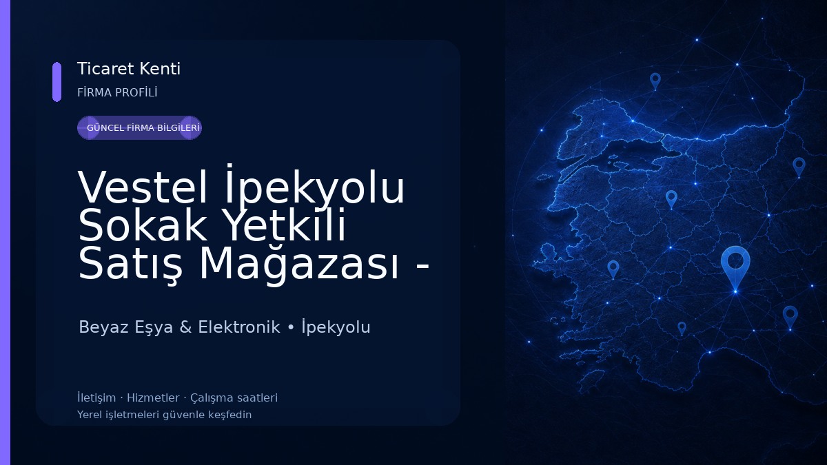 Vestel İpekyolu Sokak Yetkili Satış Mağazası - Gürses DTM Beyaz Eşya & Elektronik