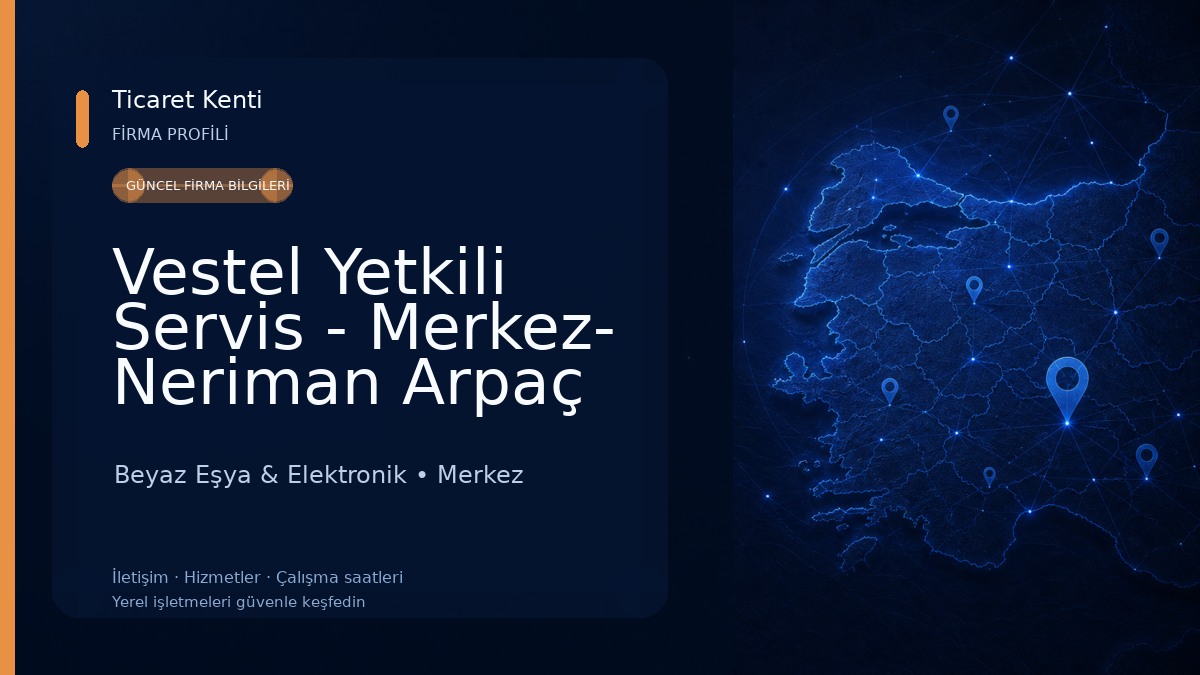 Vestel Yetkili Servis - Merkez- Neriman Arpaç 