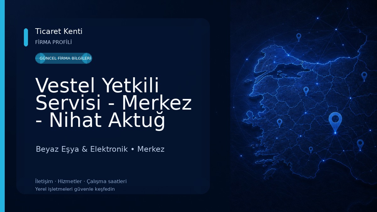 Vestel Yetkili Servisi - Merkez - Nihat Aktuğ 