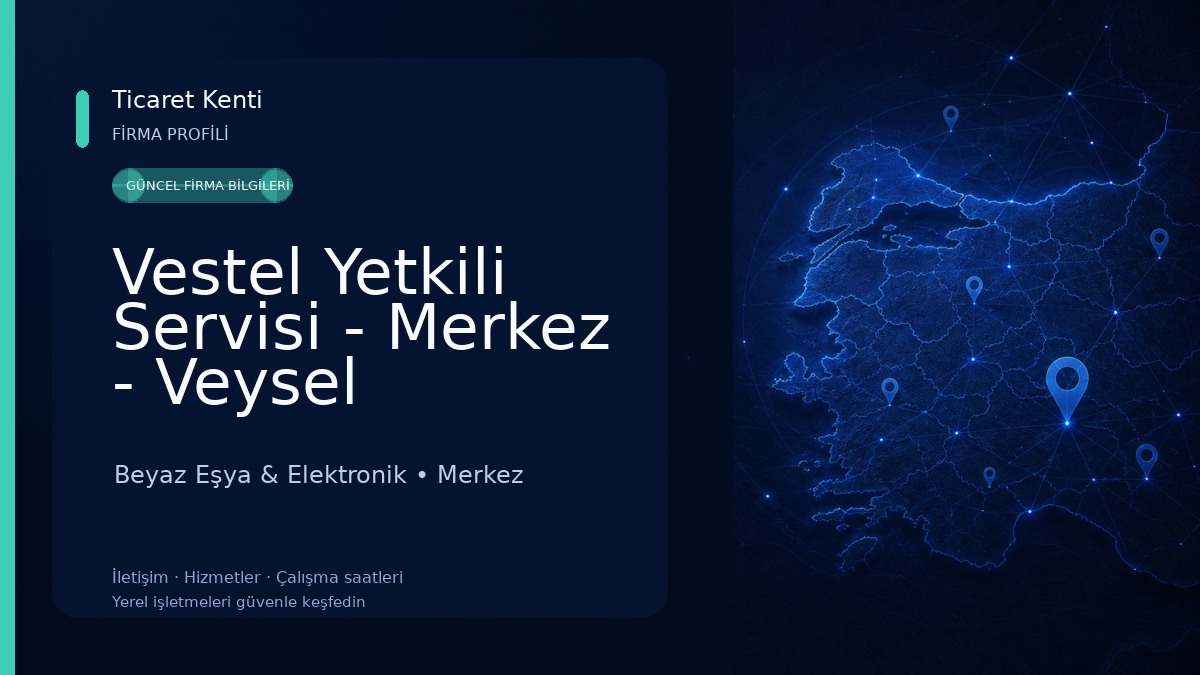 Vestel Yetkili Servisi - Merkez - Veysel Kendirkıran Beyaz Eşya & Elektronik