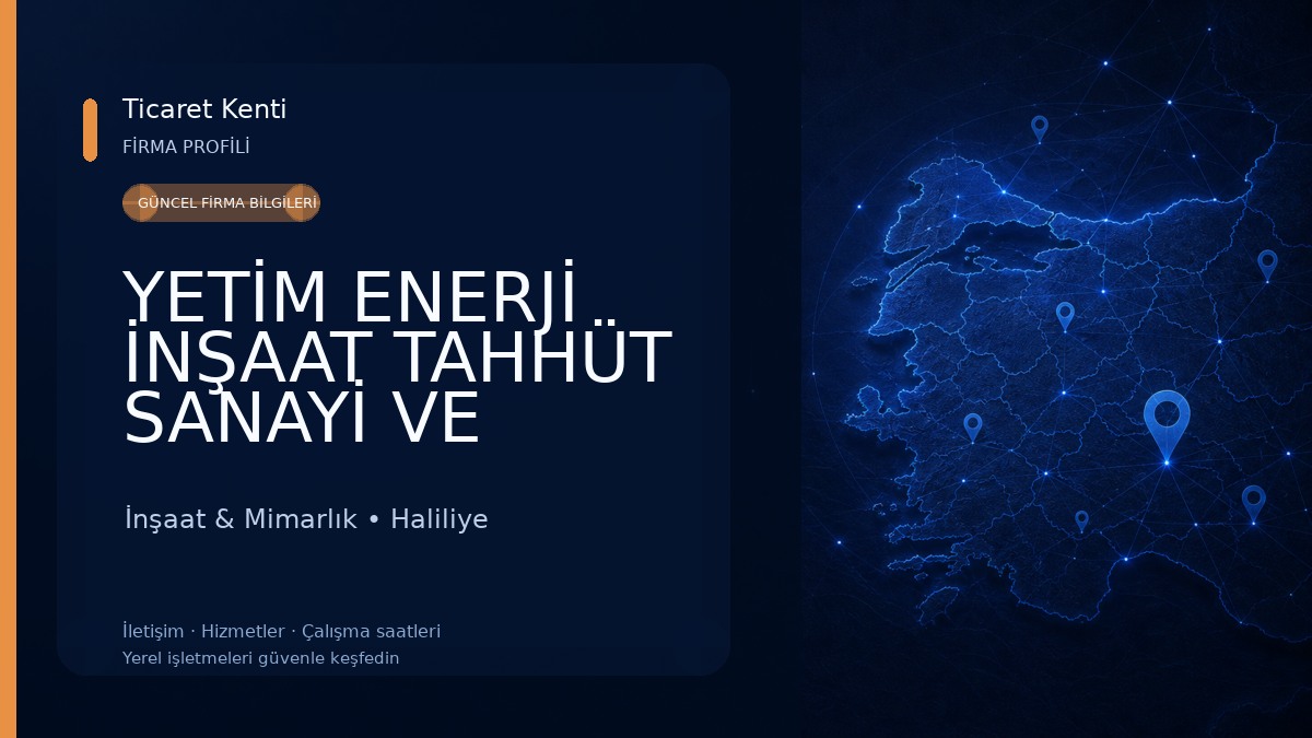 YETİM ENERJİ İNŞAAT TAHHÜT SANAYİ VE TİCARET LİMİTED ŞİRKETİ İnşaat & Mimarlık