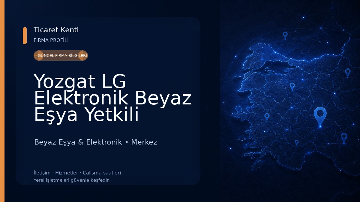 Yozgat LG Elektronik Beyaz Eşya Yetkili Servisi 